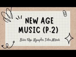 Embedded thumbnail for New age - dòng nhạc Thời đại mới (P.2)