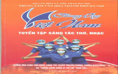 Tuyển tập sáng tác thơ, nhạc “Chung tay Việt Nam”
