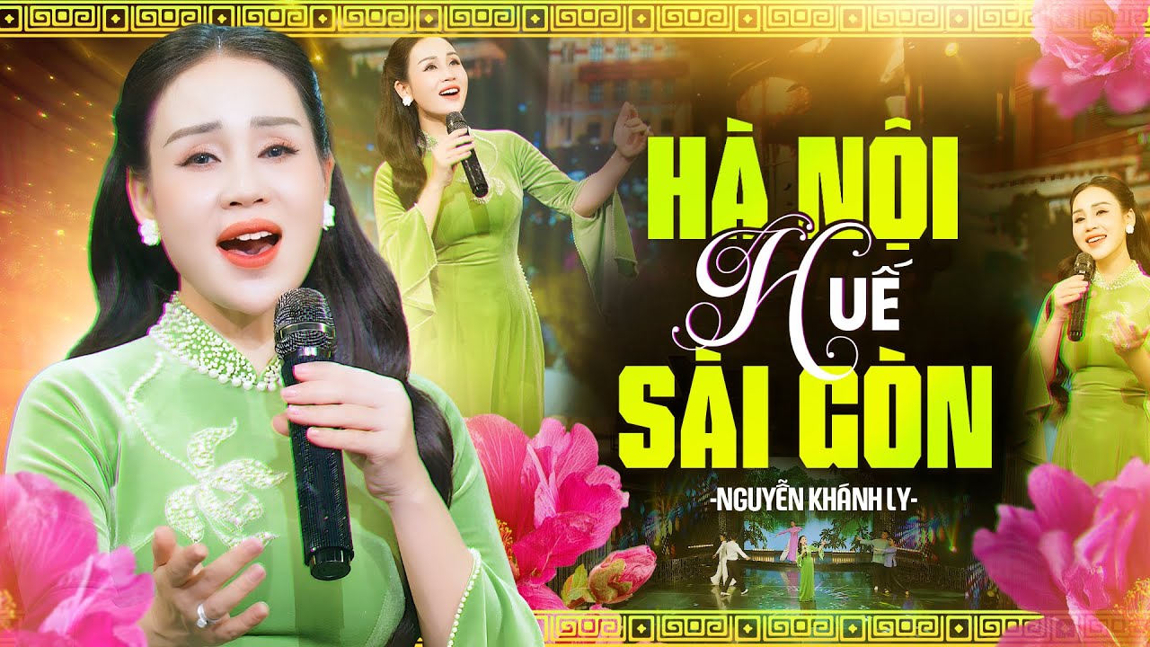 HÀ NỘI - HUẾ - SÀI GÒN - Nguyễn Khánh Ly