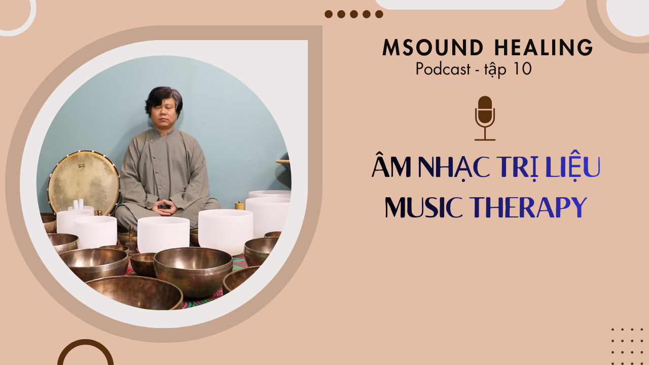Âm nhạc trị liệu - Music Therapy (Podcast)