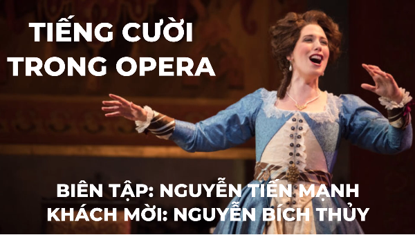 TIẾNG CƯỜI TRONG OPERA - PV CS BÍCH THỦY